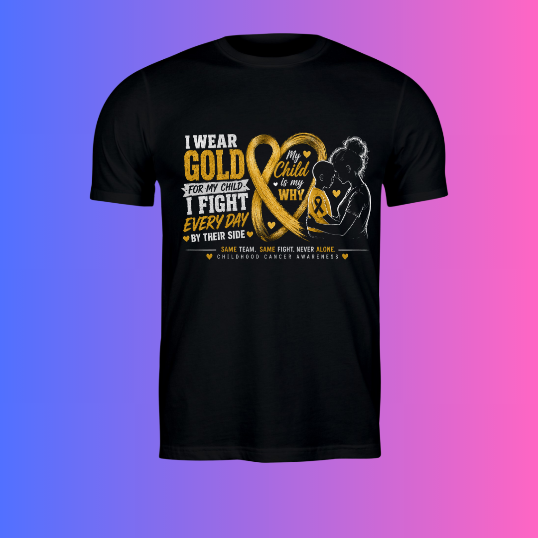 I Wear Gold for My Child | Childhood Cancer Awareness Shirt