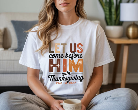 Let us come before him, Thanksgiving