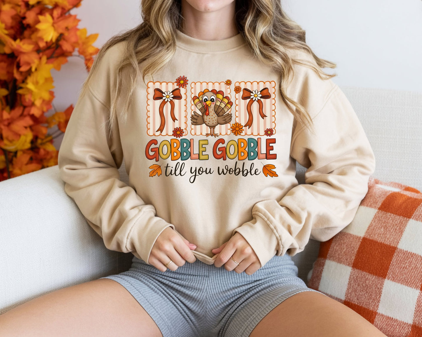 Gobble Gobble til you wobble